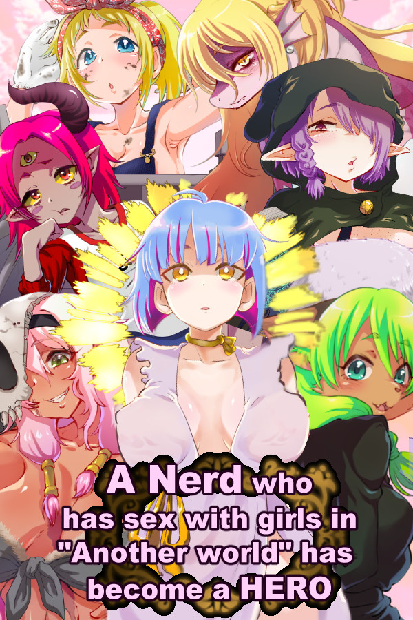 A Nerd who has sex with girls in "Another world" has become a HERO