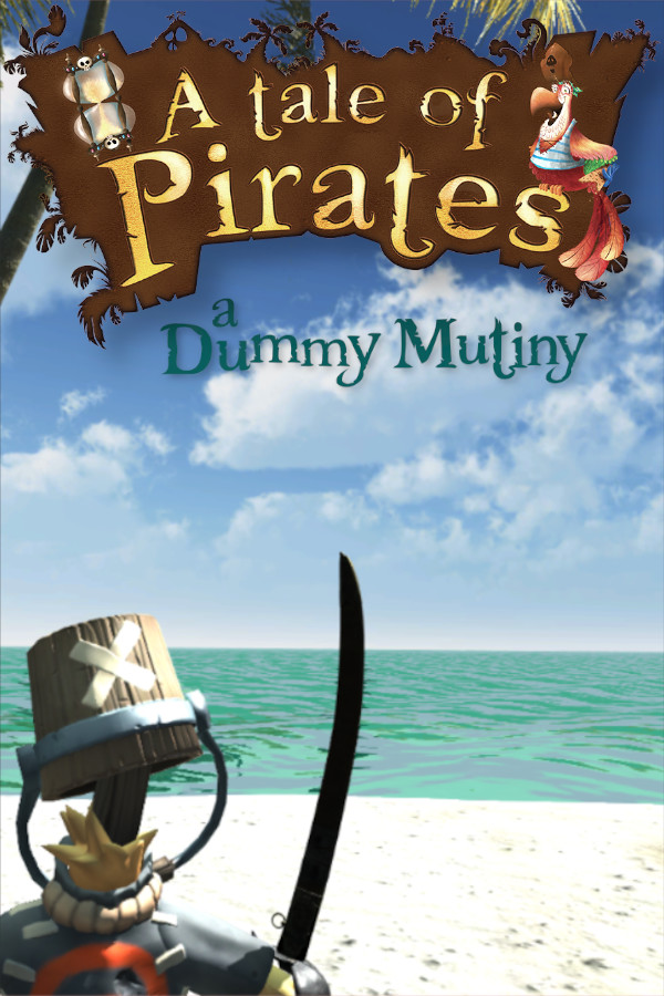 A Tale of Pirates: A Dummy Mutiny