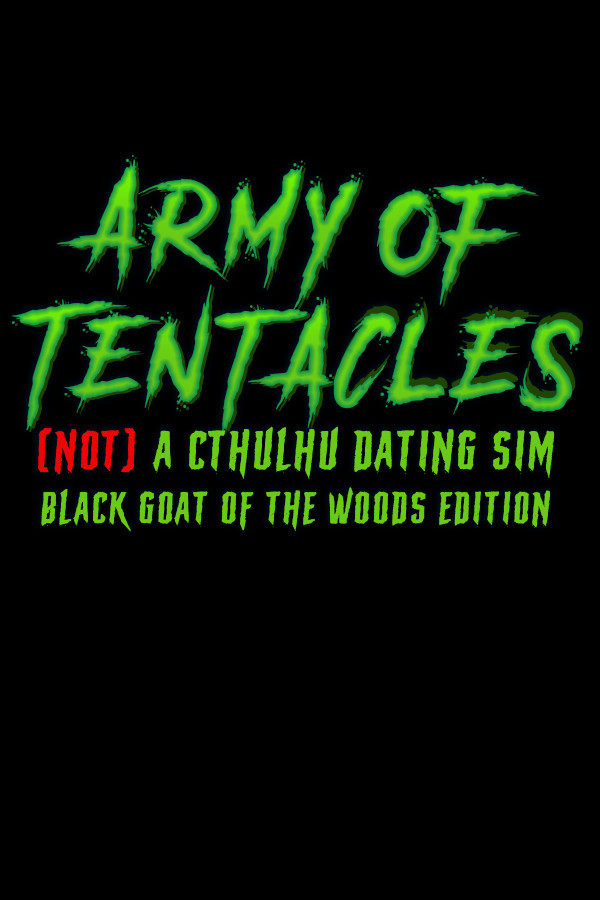 Army of Tentacles: A Cthulhu Dating Sim: Black GOAT of the Woods Edition