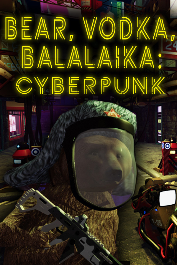 BEAR, VODKA, BALALAIKA: Cyberpunk