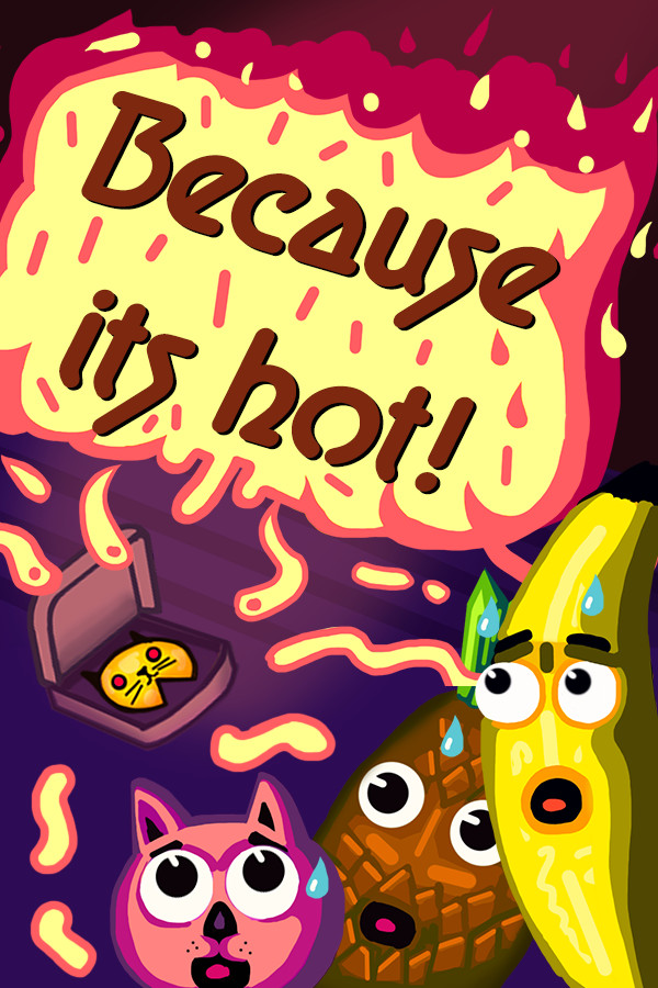 Because its hot!