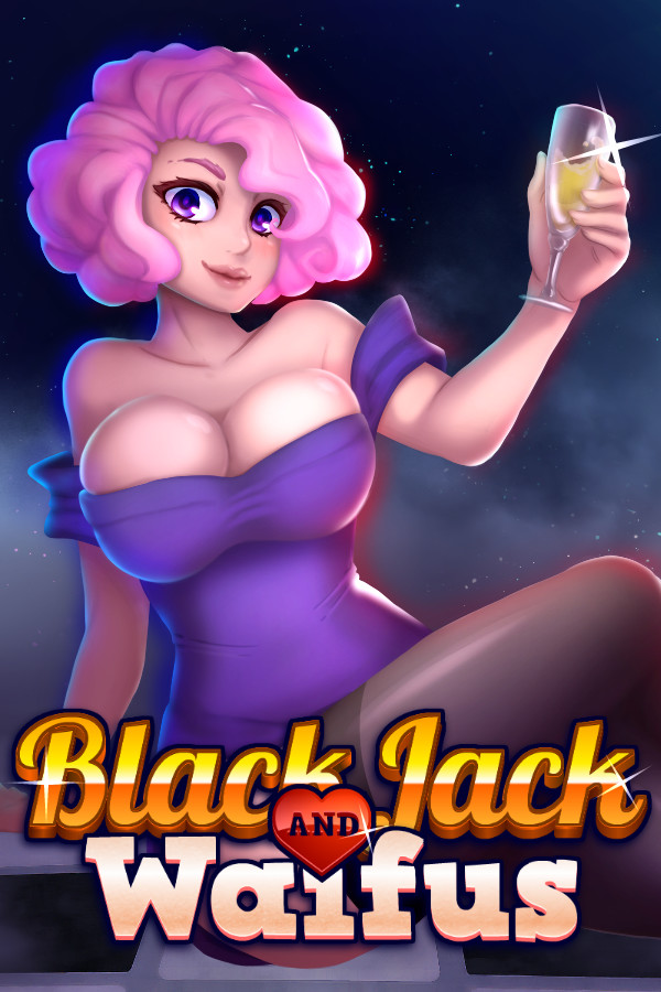 BLACKJACK and WAIFUS