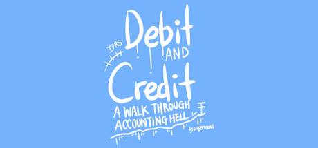Debit And Credit:A Walk Through Accounting Hell cover art