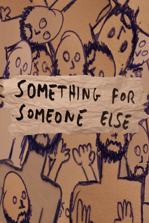 Something for Someone Else