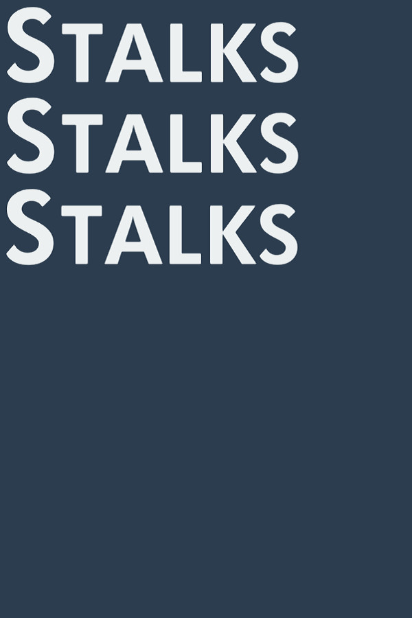 Stalks Stalks Stalks