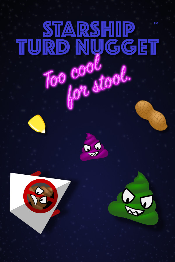 Starship Turd Nugget: Too Cool For Stool
