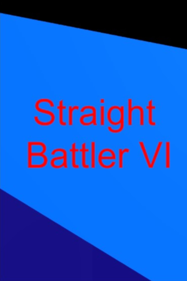 Straight Battler VI