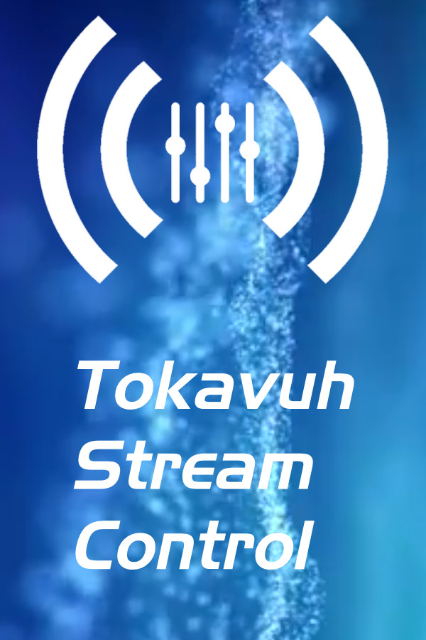 Tokavuh Stream Control