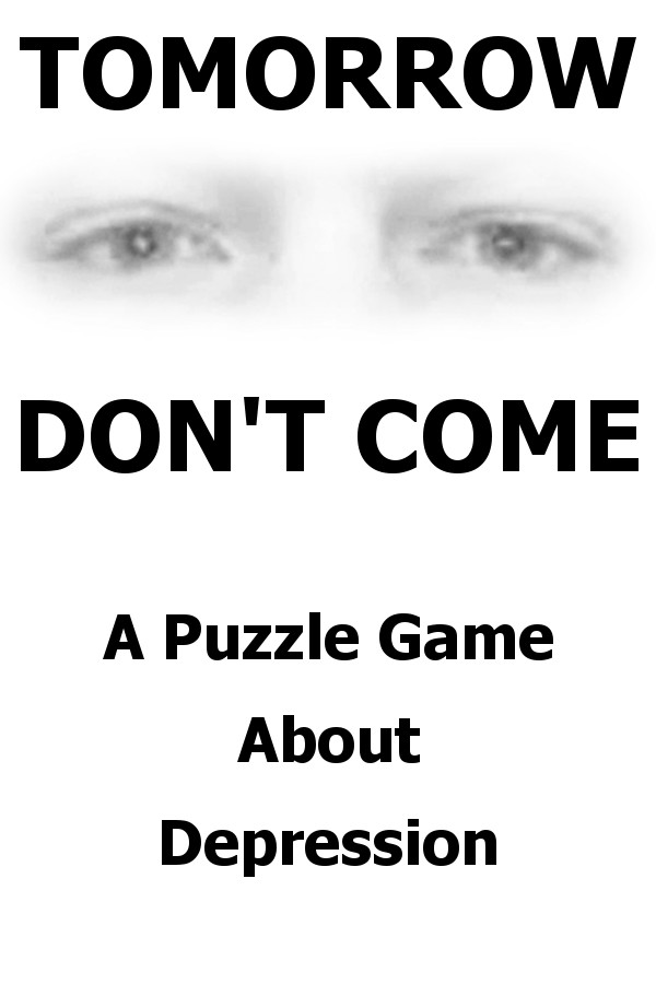 TOMORROW DON'T COME