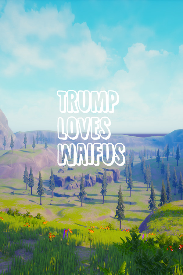Trump Loves Waifu