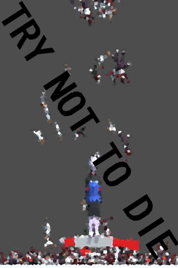 Try not to die