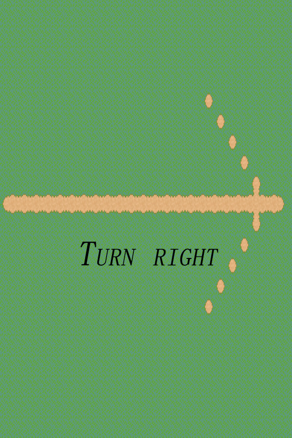 Turn right