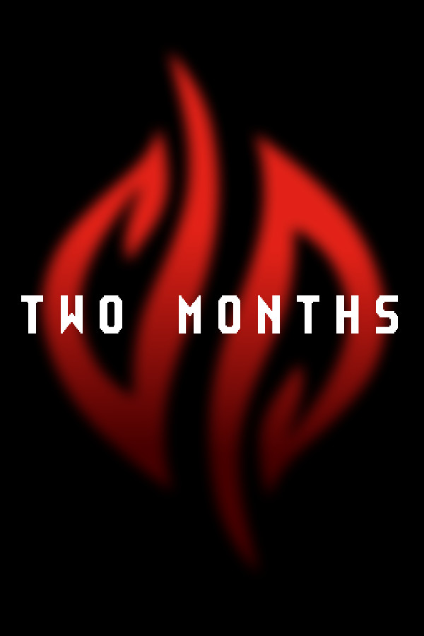 TWO MONTHS