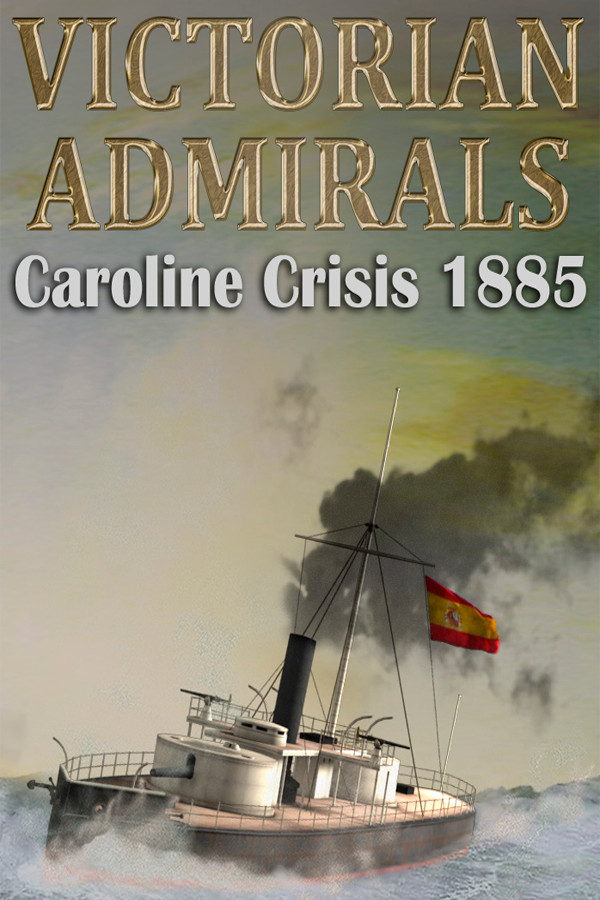 Victorian Admirals Caroline Crisis 1885