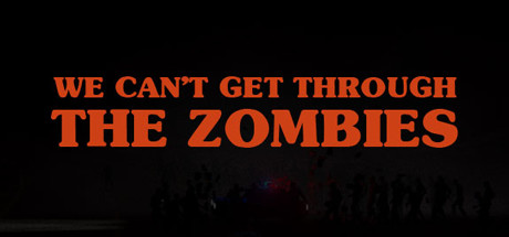 We can't get through the zombies cover art