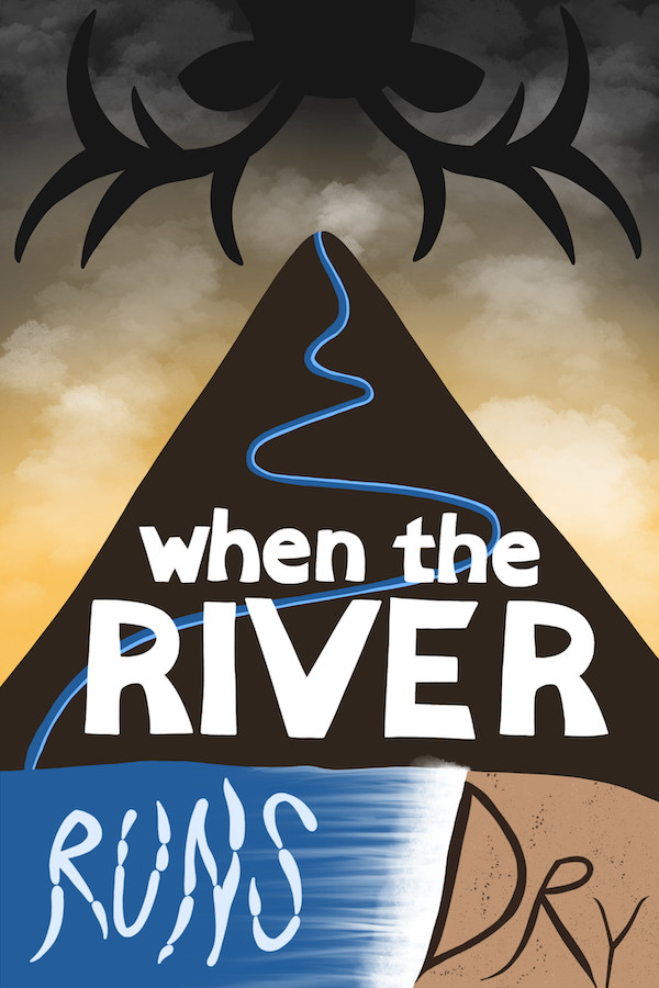 When The River Runs Dry